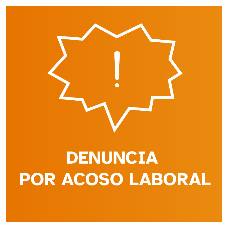 Cuadro naranja con un signo de exclamación blanco rodeado de un globo de diálogo con puntas con línea blanca. Abajo dice Denuncia por Acoso Laboral