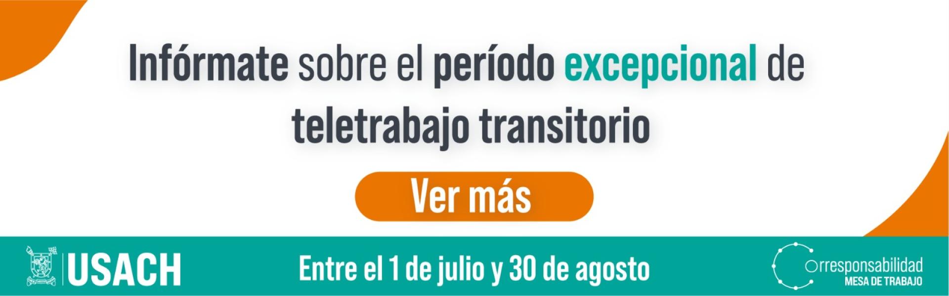 Banner con fondo blanco y barra inferior turquesa. Dice infórmate sobre el período excepcional transitorio de teletrabajo y un botón que indica: Ver más